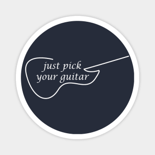 just pick your guitar Magnet